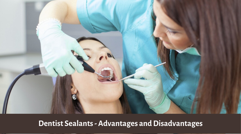 Dentist Sealants - Advantages and Disadvantages